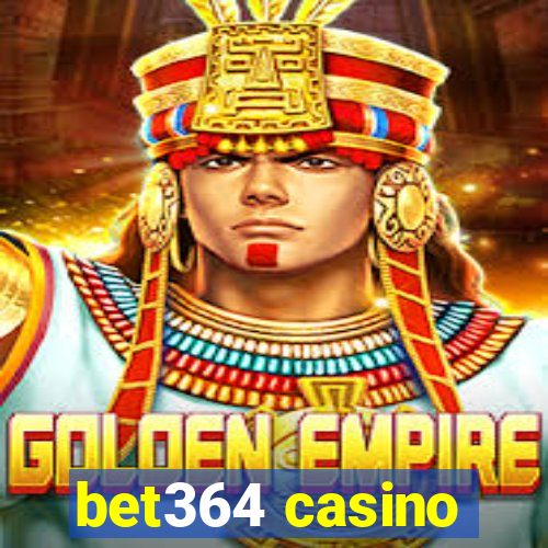 bet364 casino